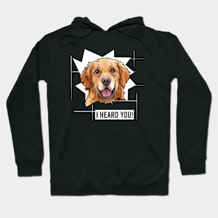 Funny Golden Retriever I Heard You Hoodie